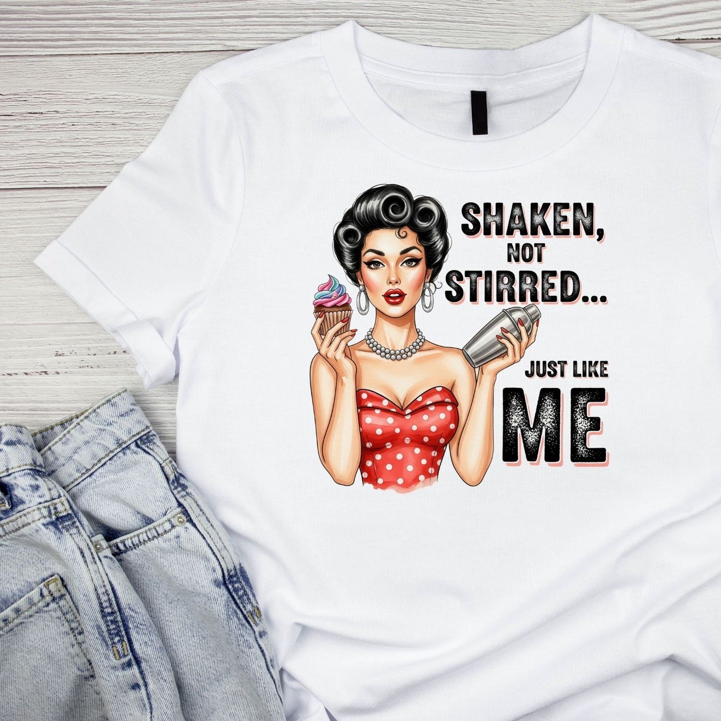 SHAKEN, NOT STIRRED… JUST LIKE ME T-SHIRT