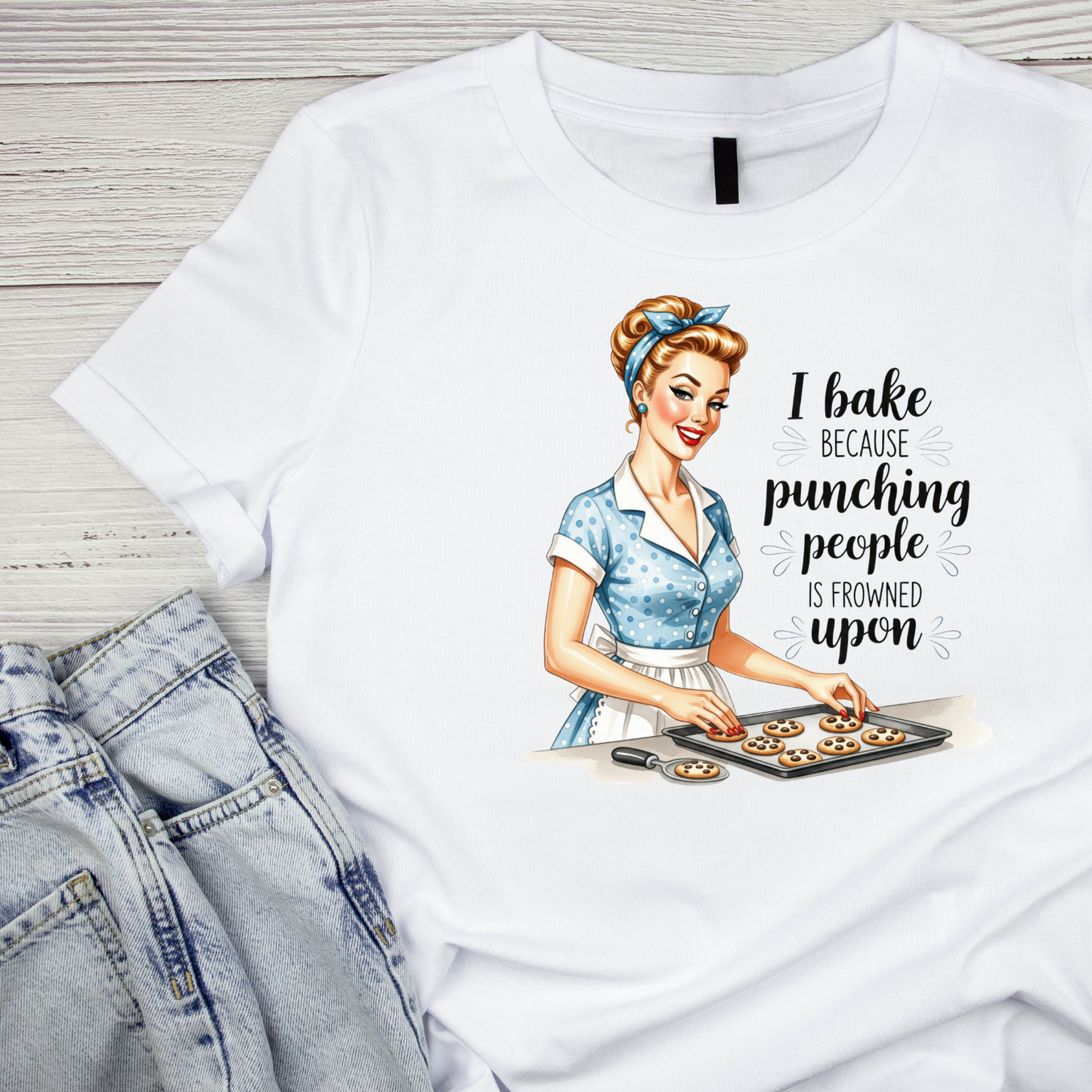 I BAKE BECAUSE PUNCHING IS FROWNED UPON T-SHIRT