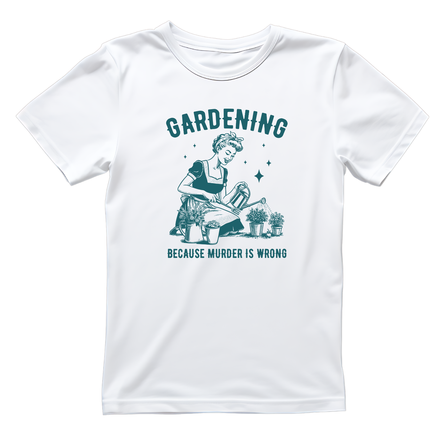 Gardening Because Murder Is Wrong T-Shirt | Graphic Tee | Gardening Printed Shirt | Plants Nature Lover |