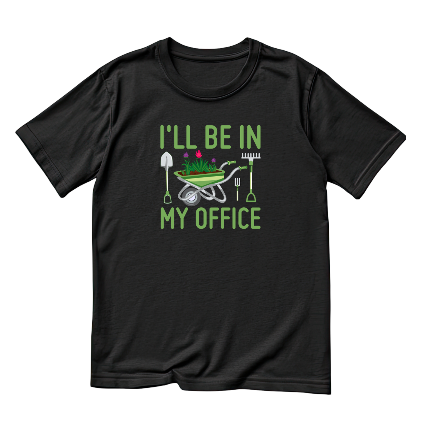I’ll Be In My Office T-Shirt | Gardening Graphic Tee | Plants Printed Shirt | Nature Lover