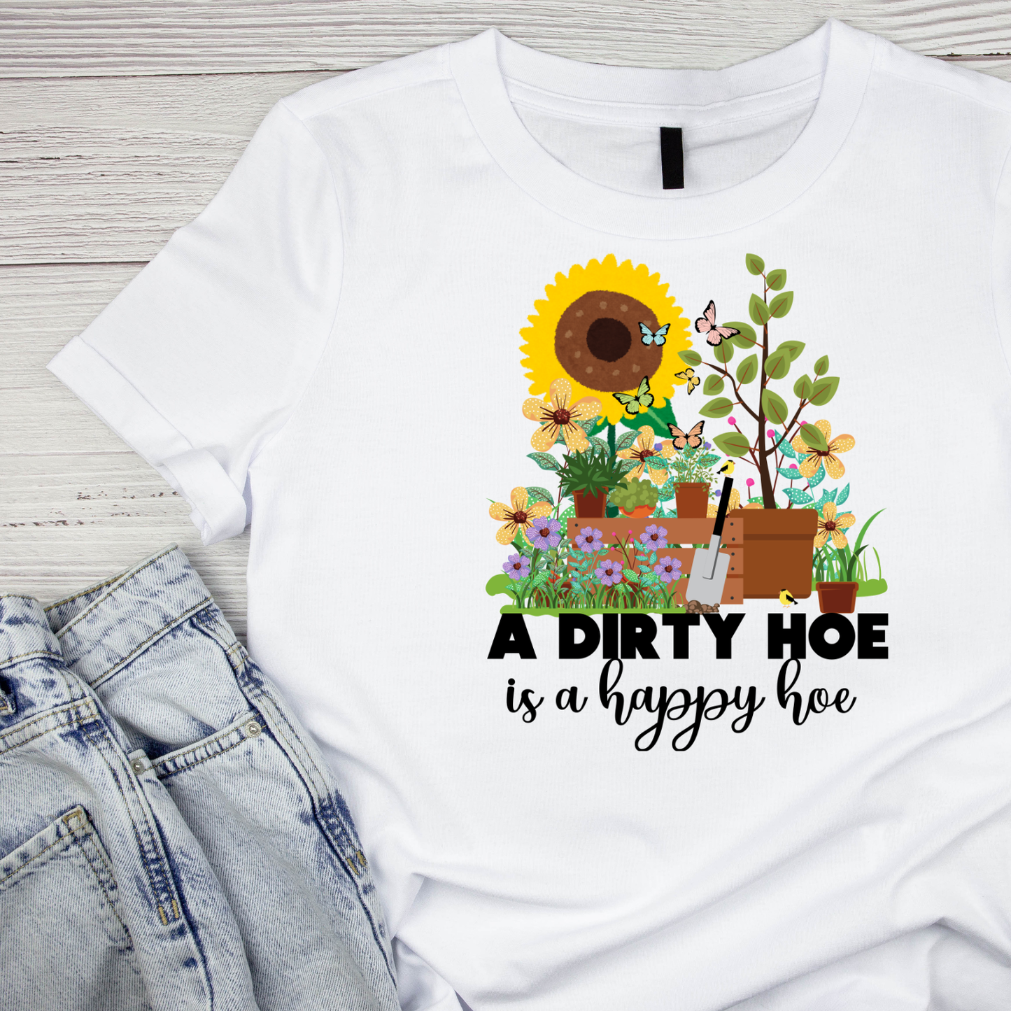 A Dirty Hoe Is A Happy Hoe T-Shirt | Graphic Tee | Gardening Printed Shirt | Plants Nature Lover |