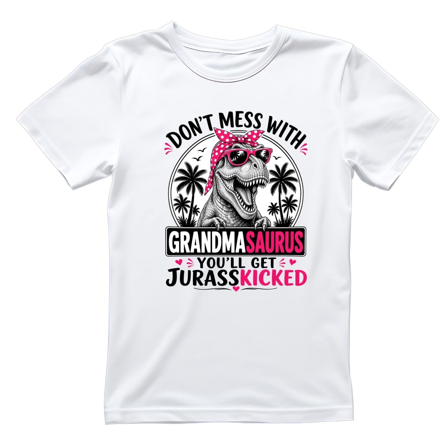 Don’t Mess With Grandmasaurus You’ll Get Jurraskicked T-Shirt | Funny Graphic Tee | Grams Shirt