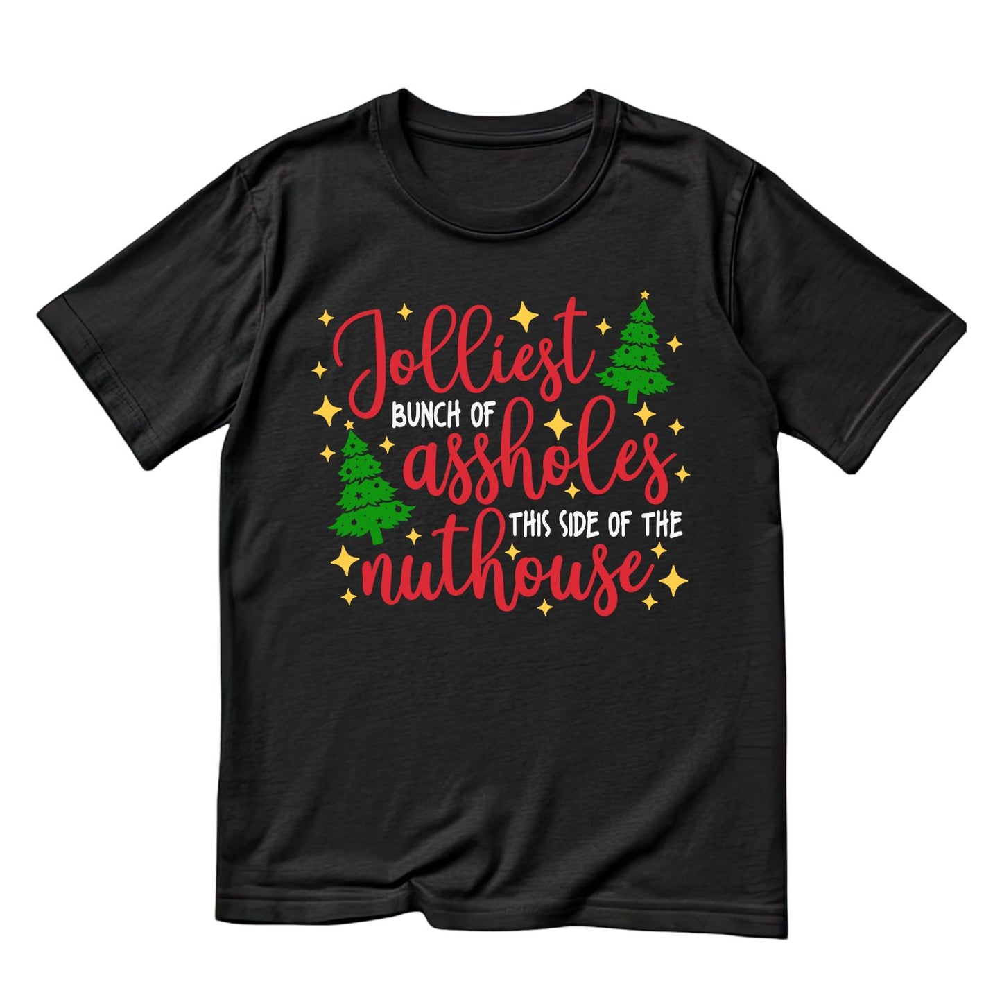 Jolliest Bunch of A**holes this side of the Nuthouse T-shirt