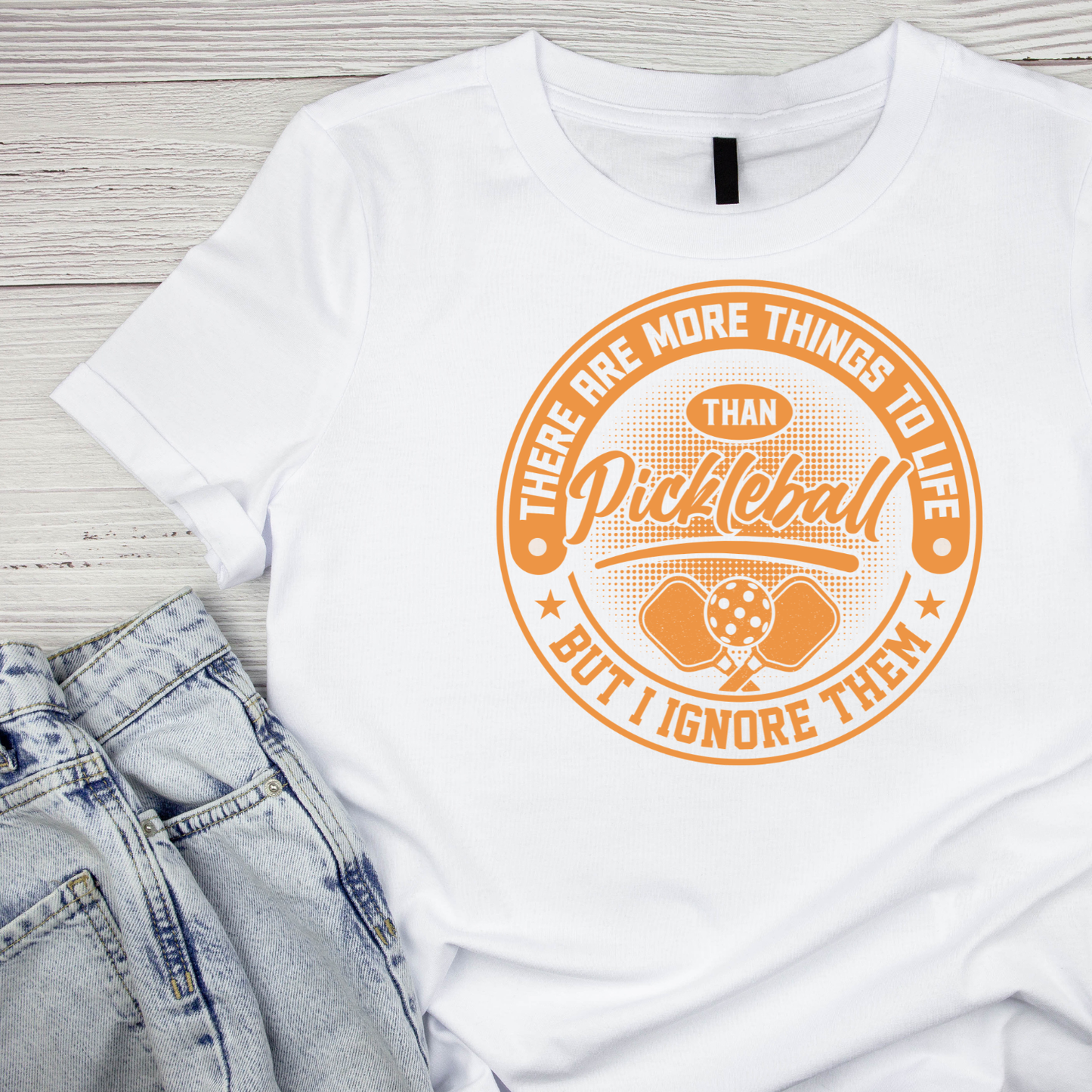 There Are More Things To Life than Pickleball But I Ignore Them T-shirt | Graphic Tee | Printed Shirt