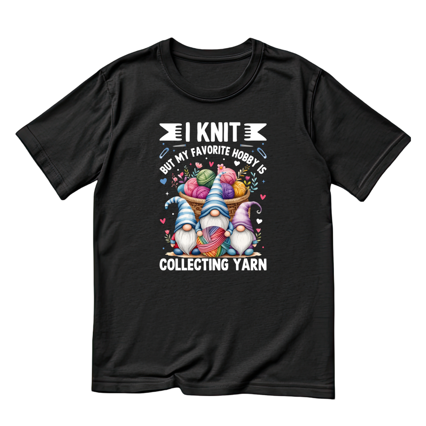 I Knit But My Favorite Hobby Is Collecting Yarn T-Shirt | Funny Saying Graphic Tee | Yarn Balls Printed Shirt