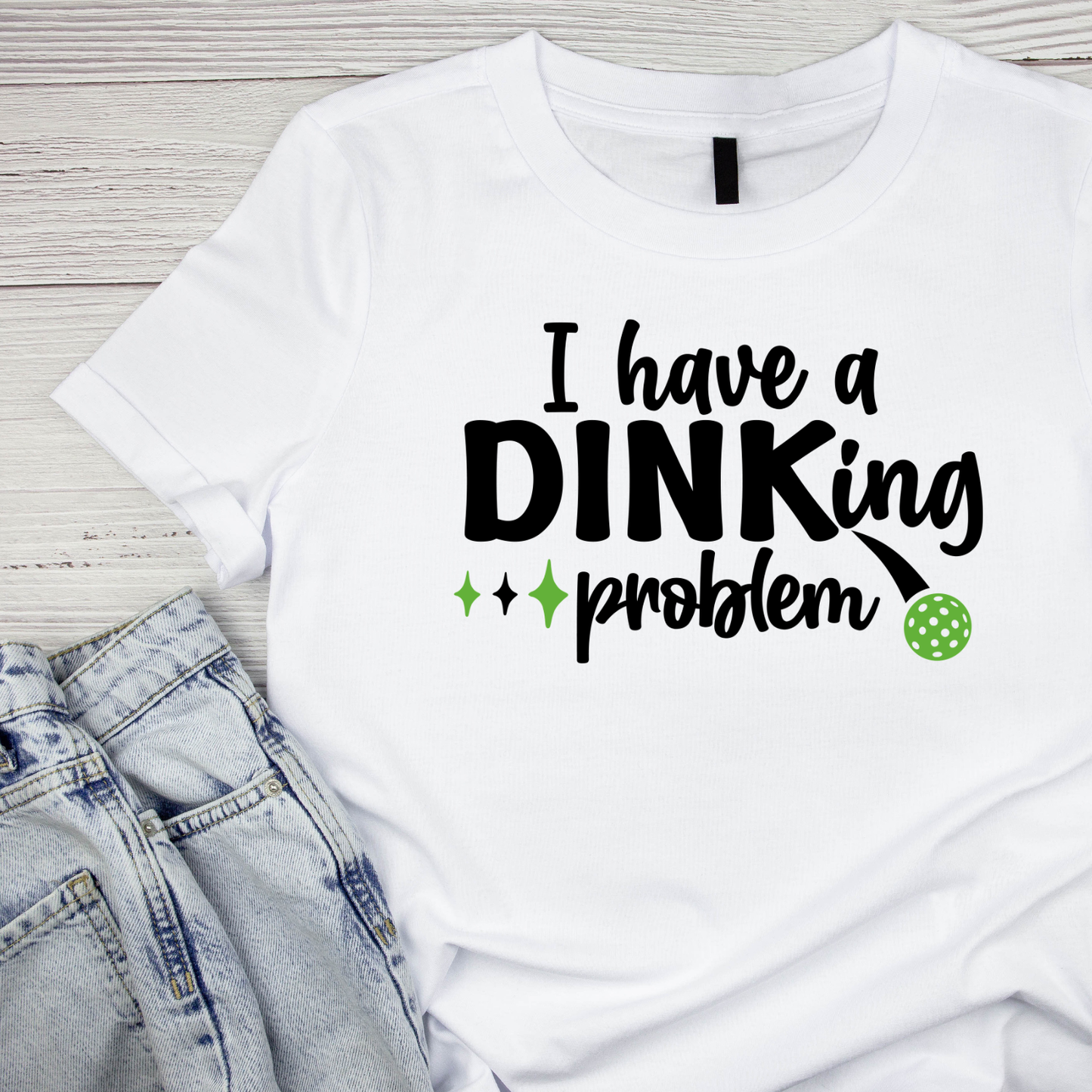 I Have A Dinking Problem Pickleball T-shirt | Graphic Tee | Printed Shirt