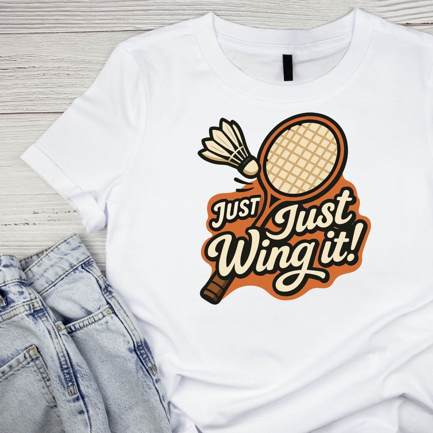 Just Wing It (Badminton) T-shirt
