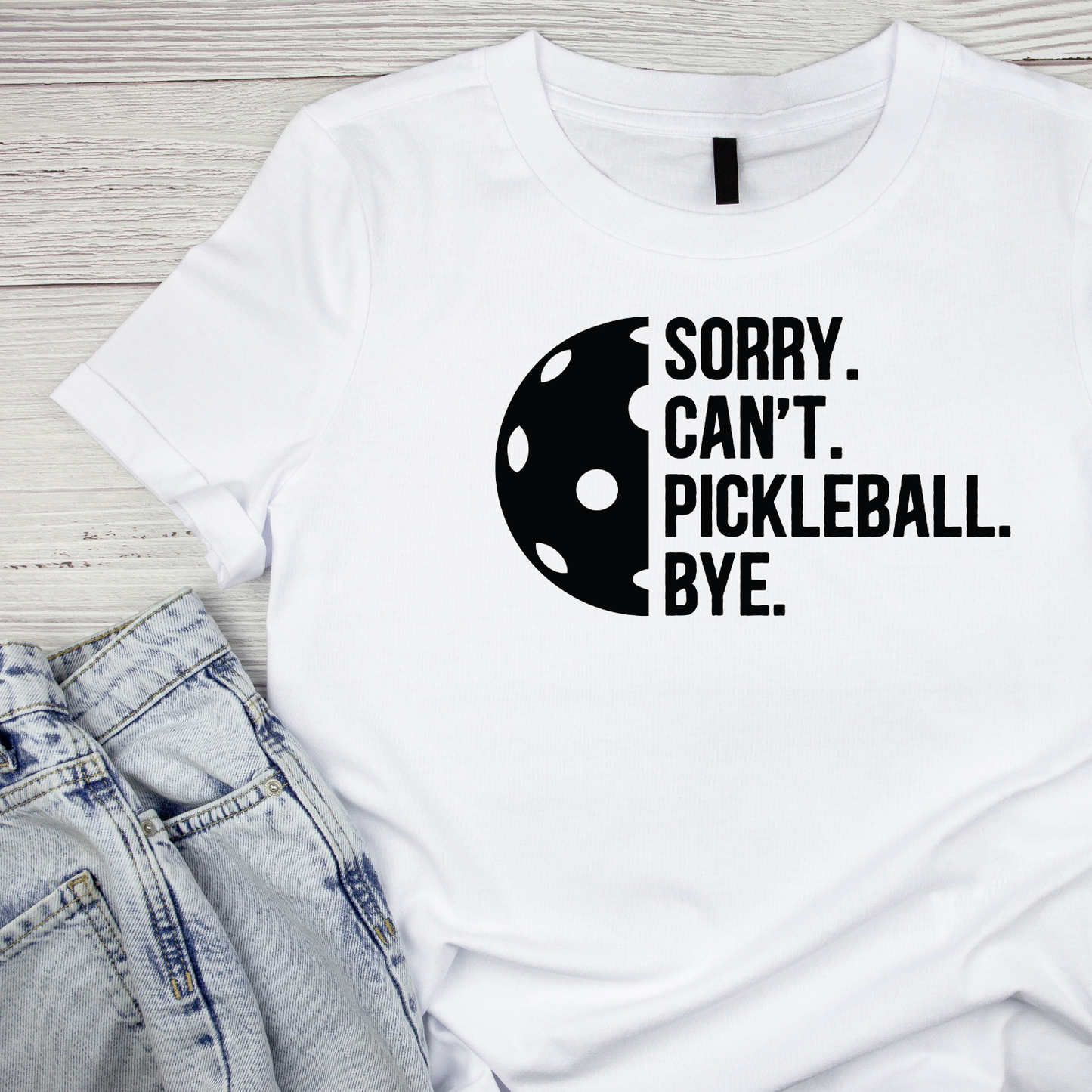 Sorry. Can’t. Pickleball. Bye. Paddles T-shirt | Graphic Tee | Printed Shirt