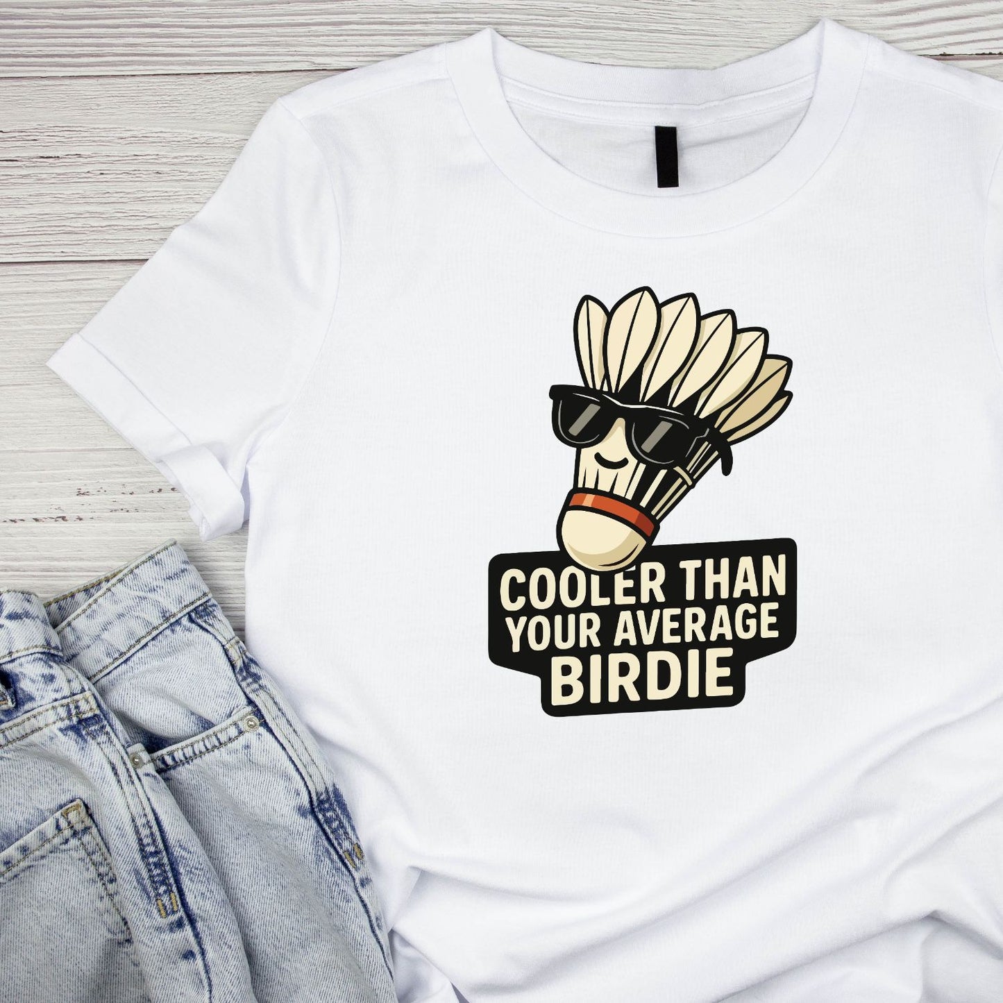 Cooler Than Your Average Birdie (Badminton) T-shirt