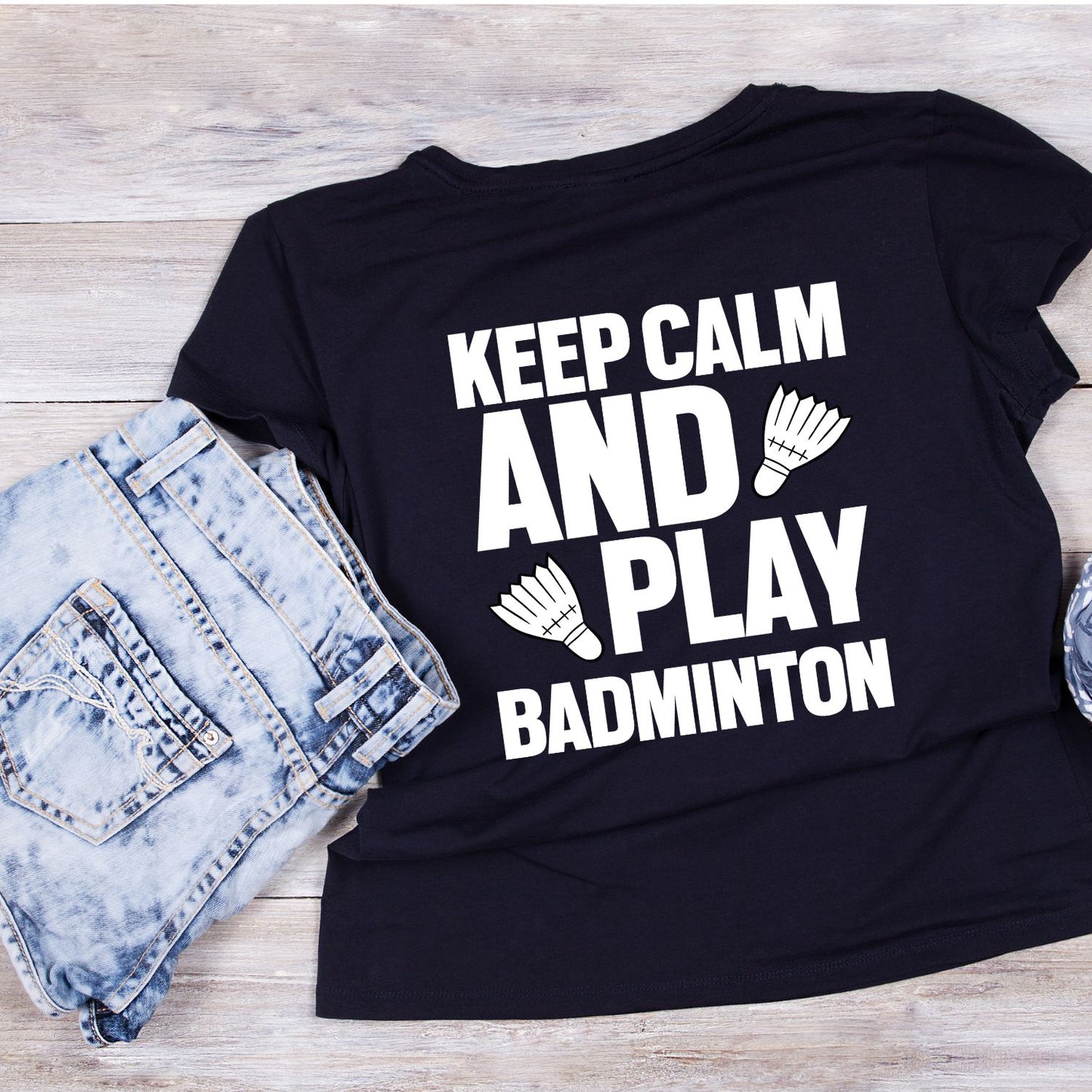 Keep Calm And PlayBadminton T-shirt
