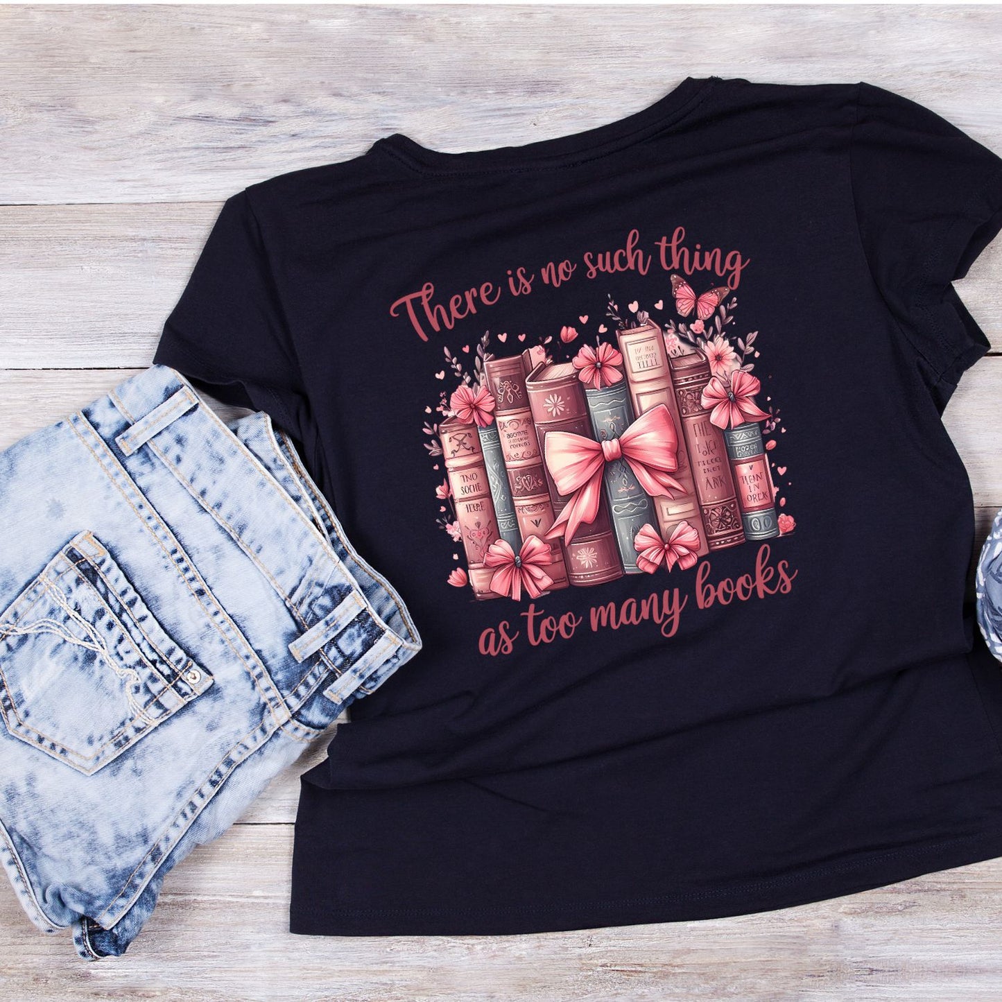 There Is No Such Things as Too Many Book T-shirt