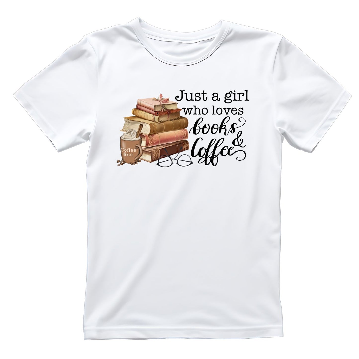 Just A Girl Who Loves Books & Coffee T-shirt