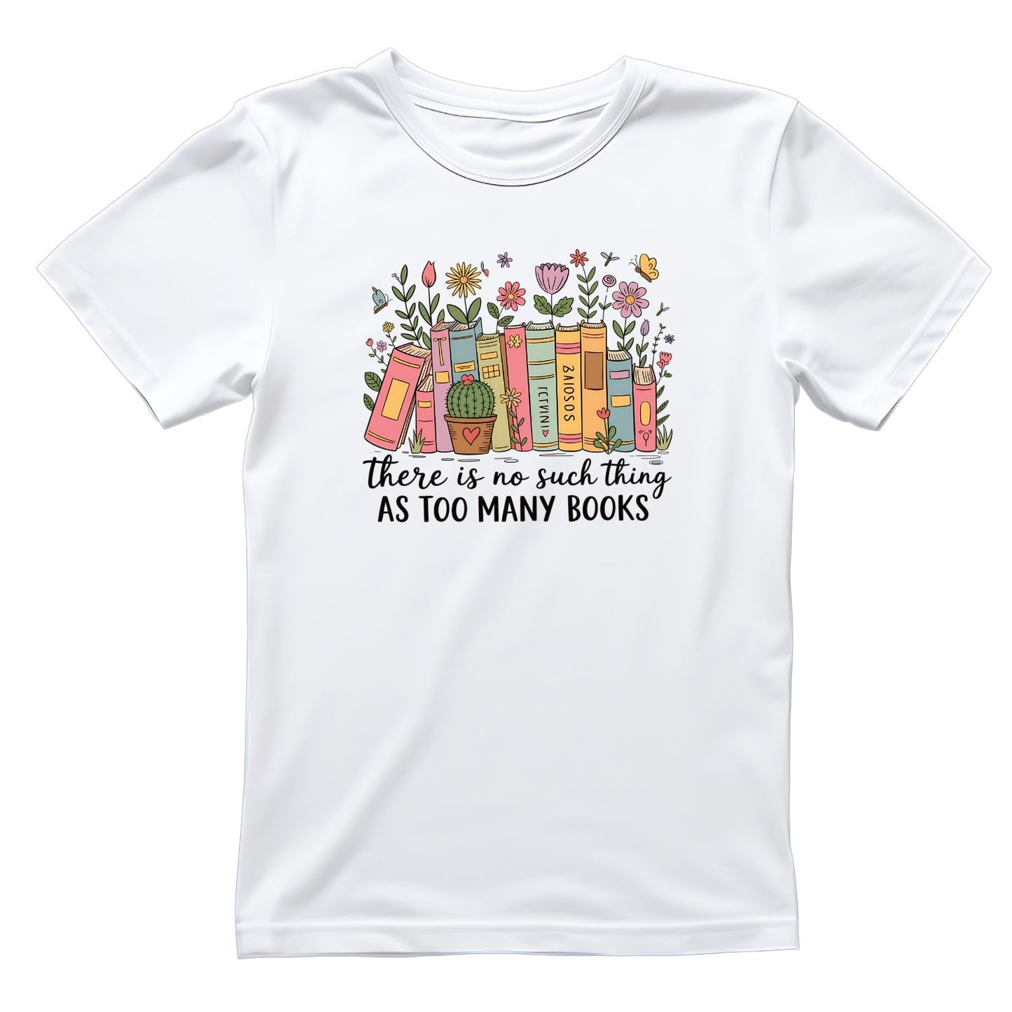 There Is No Such Things As Too Many Books T-shirt