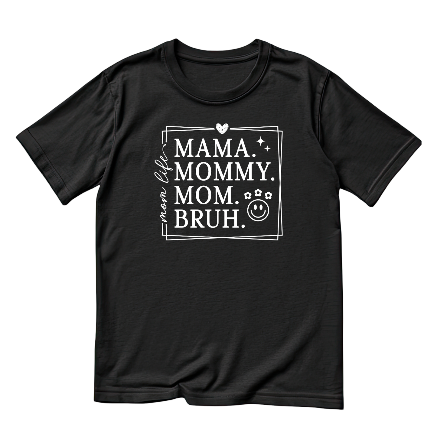 Mama Mommy Mom Bruh T-shirt | Mama Graphic Tee | Mommy Printed Shirt | Mother’s Day | Birthday