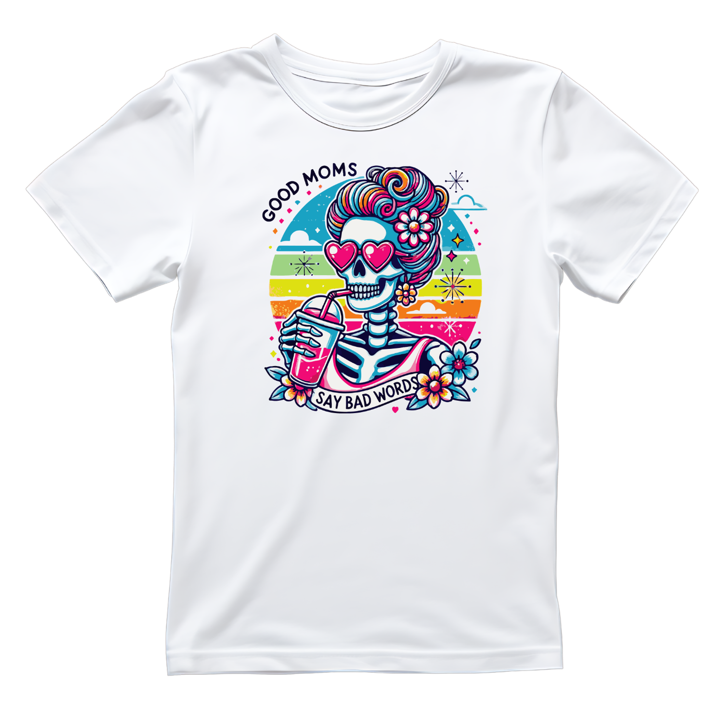 Good Moms Say Bad Words Skeleton Iced Drink T-shirt | Mama Graphic Tee | Mommy Printed Shirt | Mother’s Day | Birthday