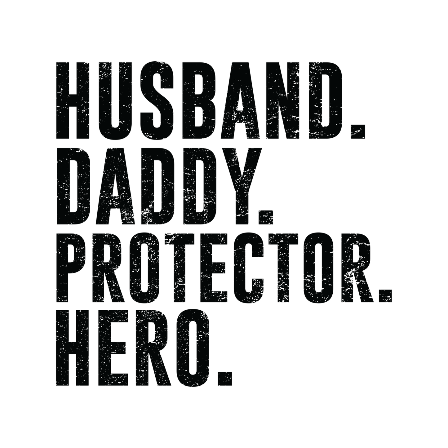 Husband. Daddy. Protector. Hero. T-shirt | Dad Graphic Tee | Printed Shirt | Father’s Day | Birthday