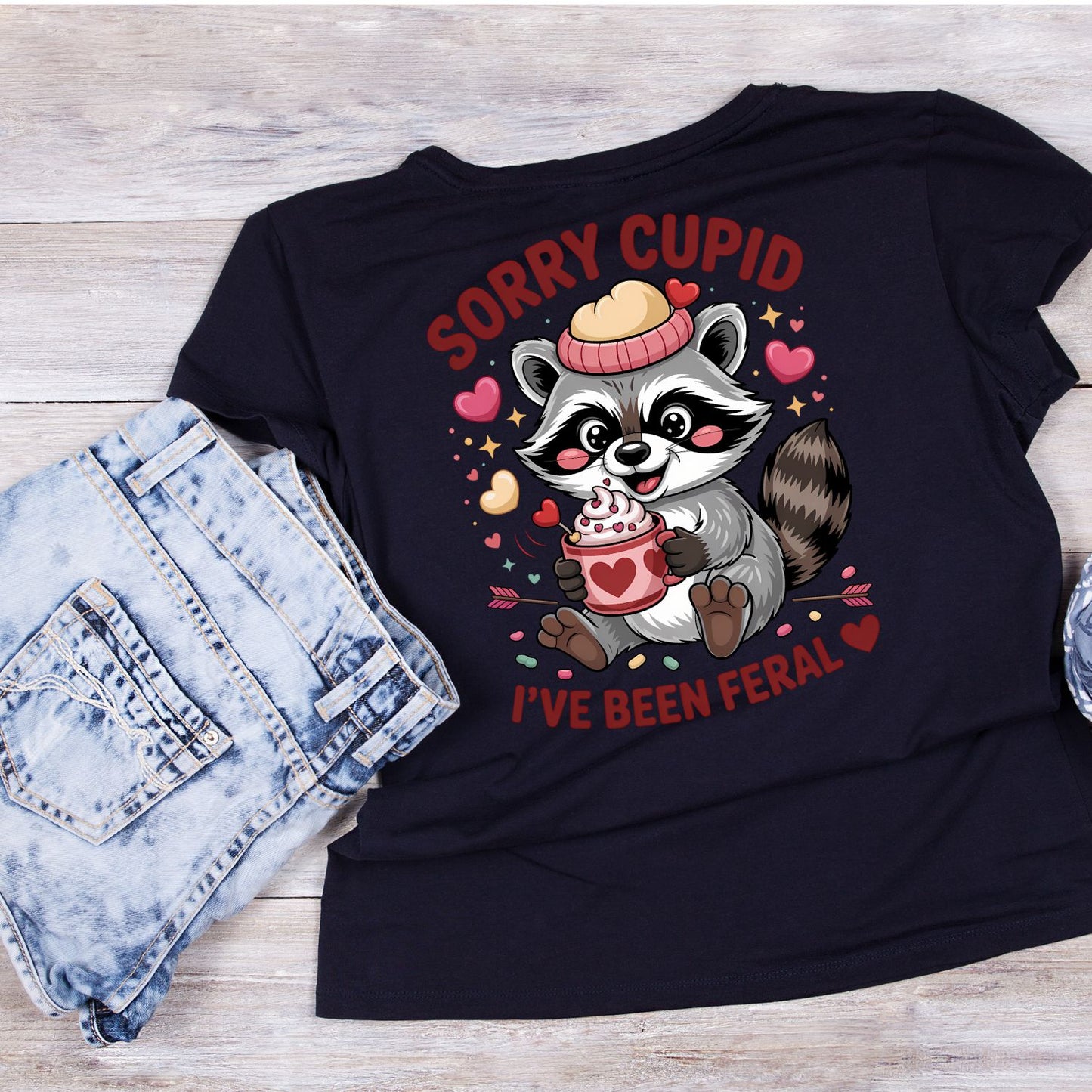 Sorry Cupid I’ve Been Feral Valentine’s Day T-shirt