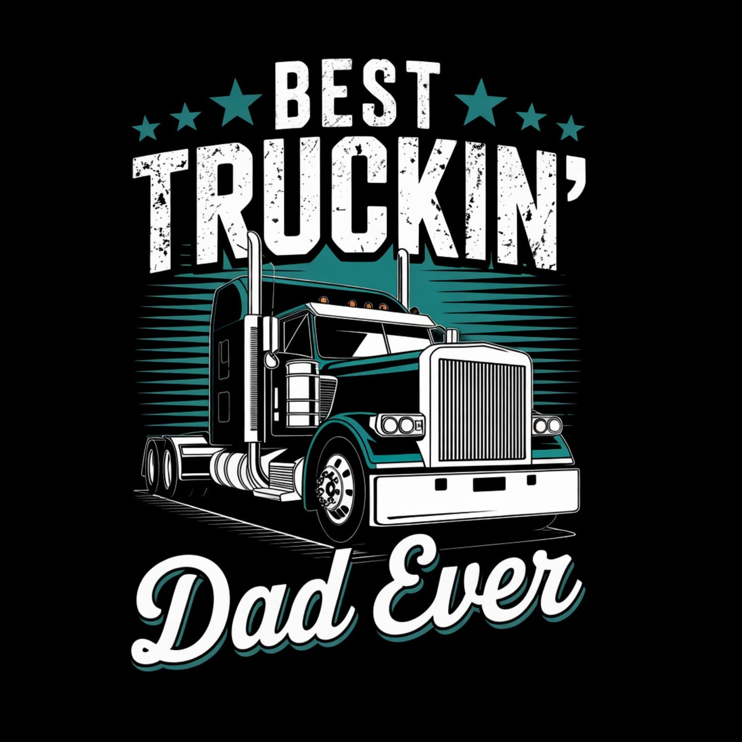 Best Truckin’ Dad Ever T-shirt | Funny Graphic Tee | Printed Shirt | Father’s Day | Birthday