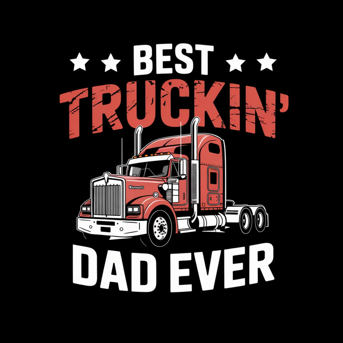 Best Truckin’ Dad Ever Red Print T-shirt | Funny Graphic Tee | Printed Shirt | Father’s Day | Birthday