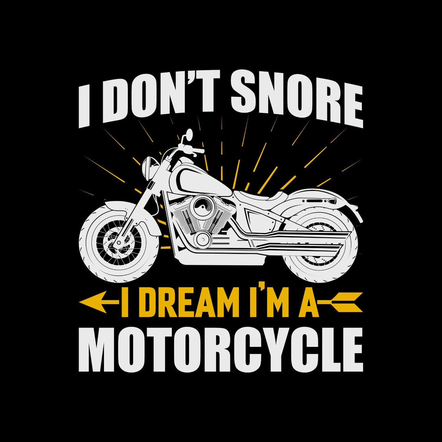 I Don’t Snore I Dream I’m A Motorcycle T-shirt | Funny Graphic Tee | Printed Shirt | Father’s Day | Birthday