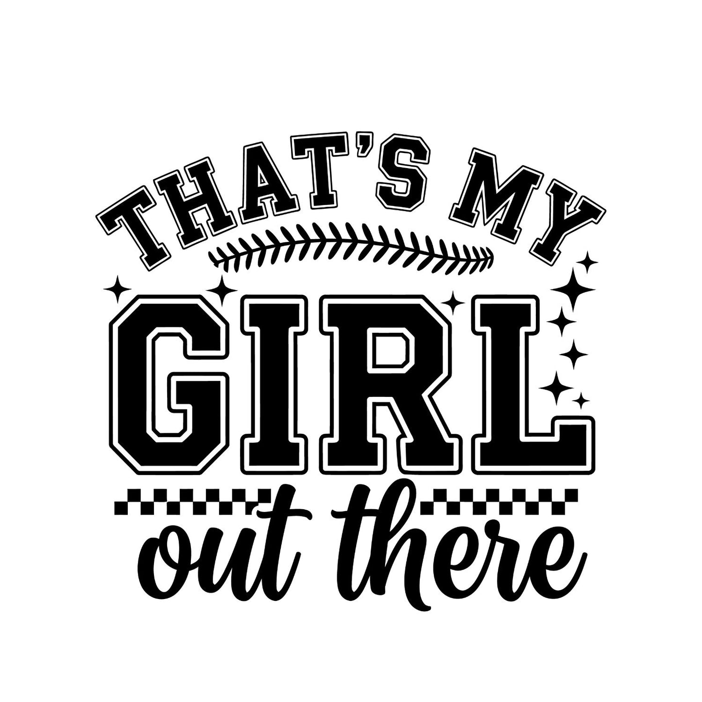 That’s My Girl Out There T-shirt | Sports Graphic Tee | Printed Shirt | Father’s Day | Birthday