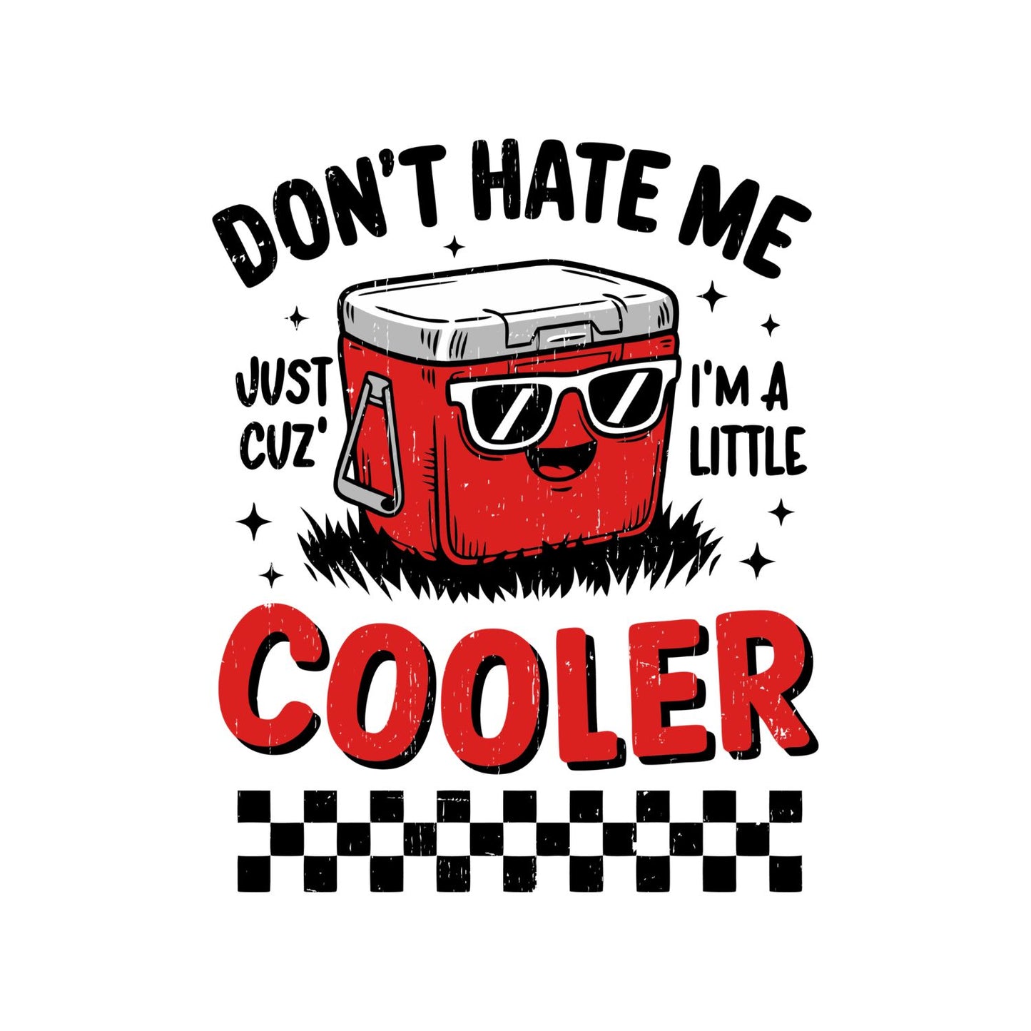 Don’t Hate Me Just Cuz I’m A Little Cooler T-shirt | Sports Graphic Tee | Printed Shirt | Father’s Day | Birthday