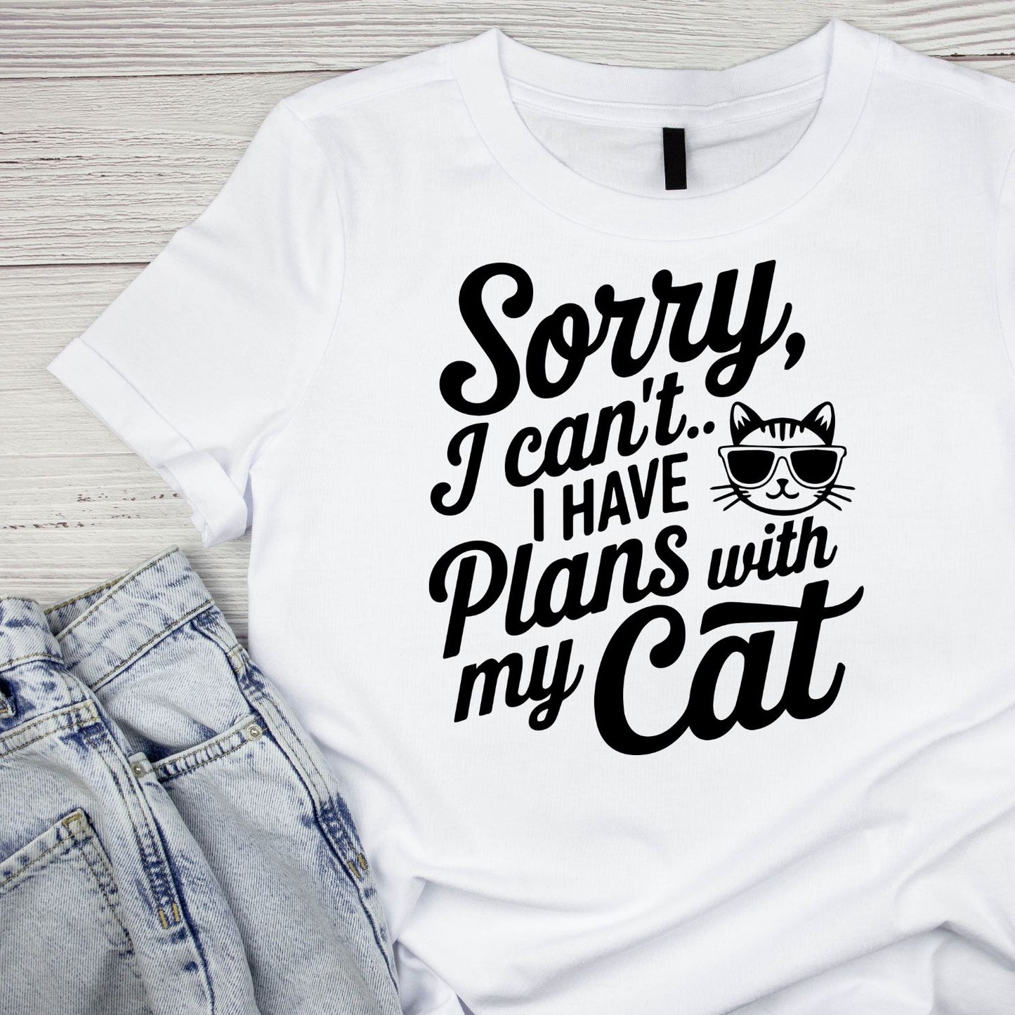 Sorry I Can’t I Have Plans With My Cat T-Shirt| Cat Kitty Kitten | Joke Sarcastic Funny