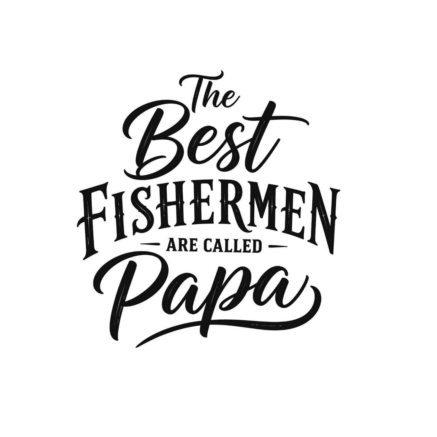The Best Fishermen Are Called Papa T-shirt | Fishing Graphic Tee | Printed T-Shirt | Birthday | Father’s Day