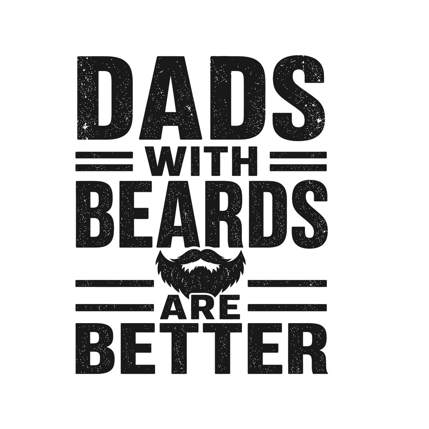 Dad’s With Beards Are Better T-shirt | Funny Graphic Tee | Printed Shirt | Father’s Day | Birthday