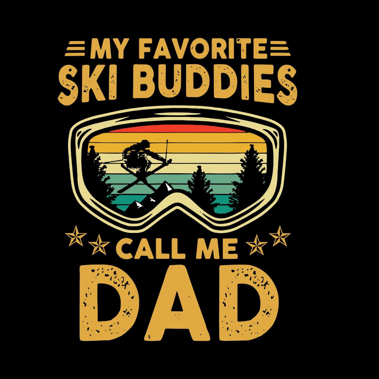 My Favorite Ski Buddies Call Me Dad T-shirt | Sports Graphic Tee | Printed Shirt | Father’s Day | Birthday