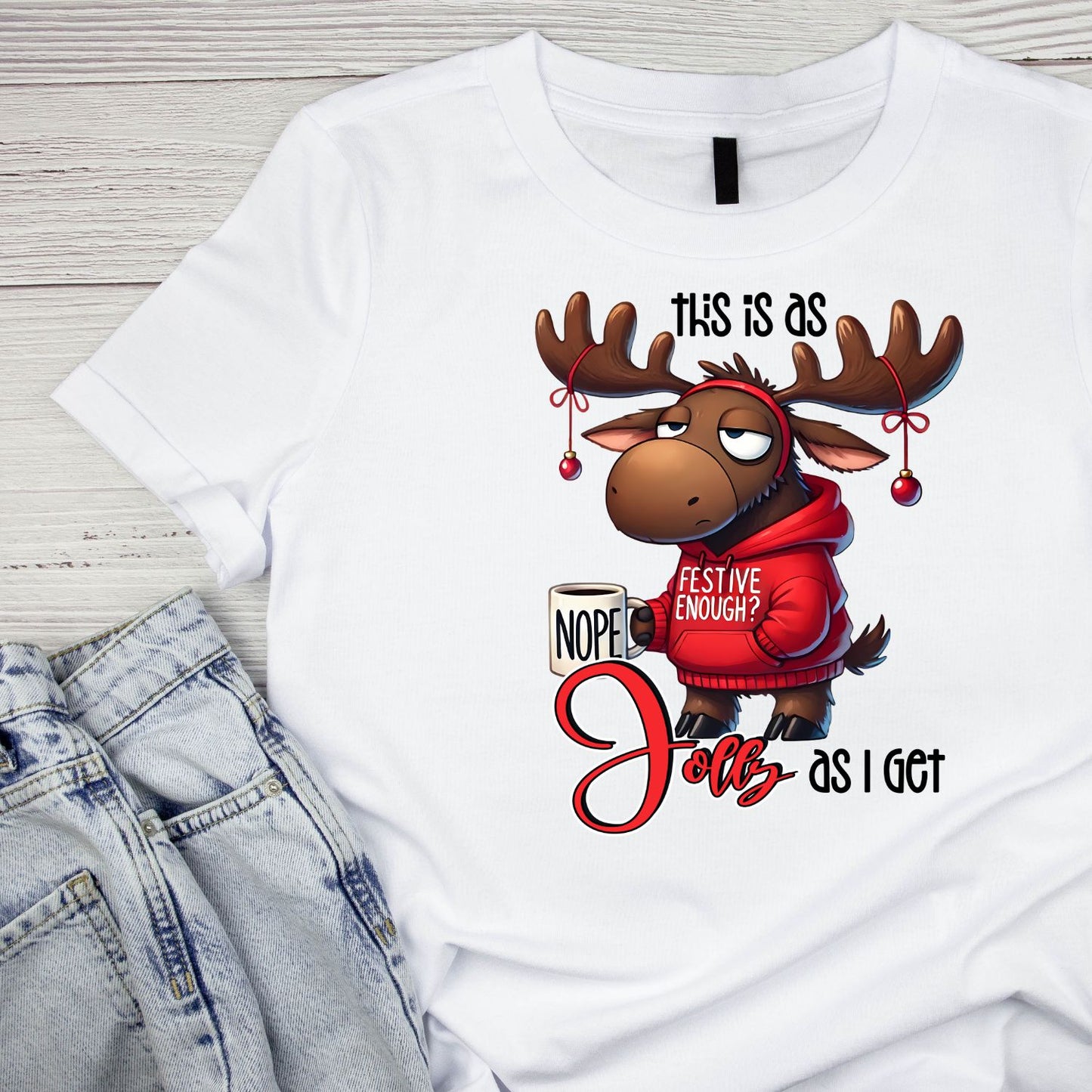 This Is As Jolly As I Get Moose T-Shirt | Xmas Graphic Tee | Cute Funny Holiday Shirt