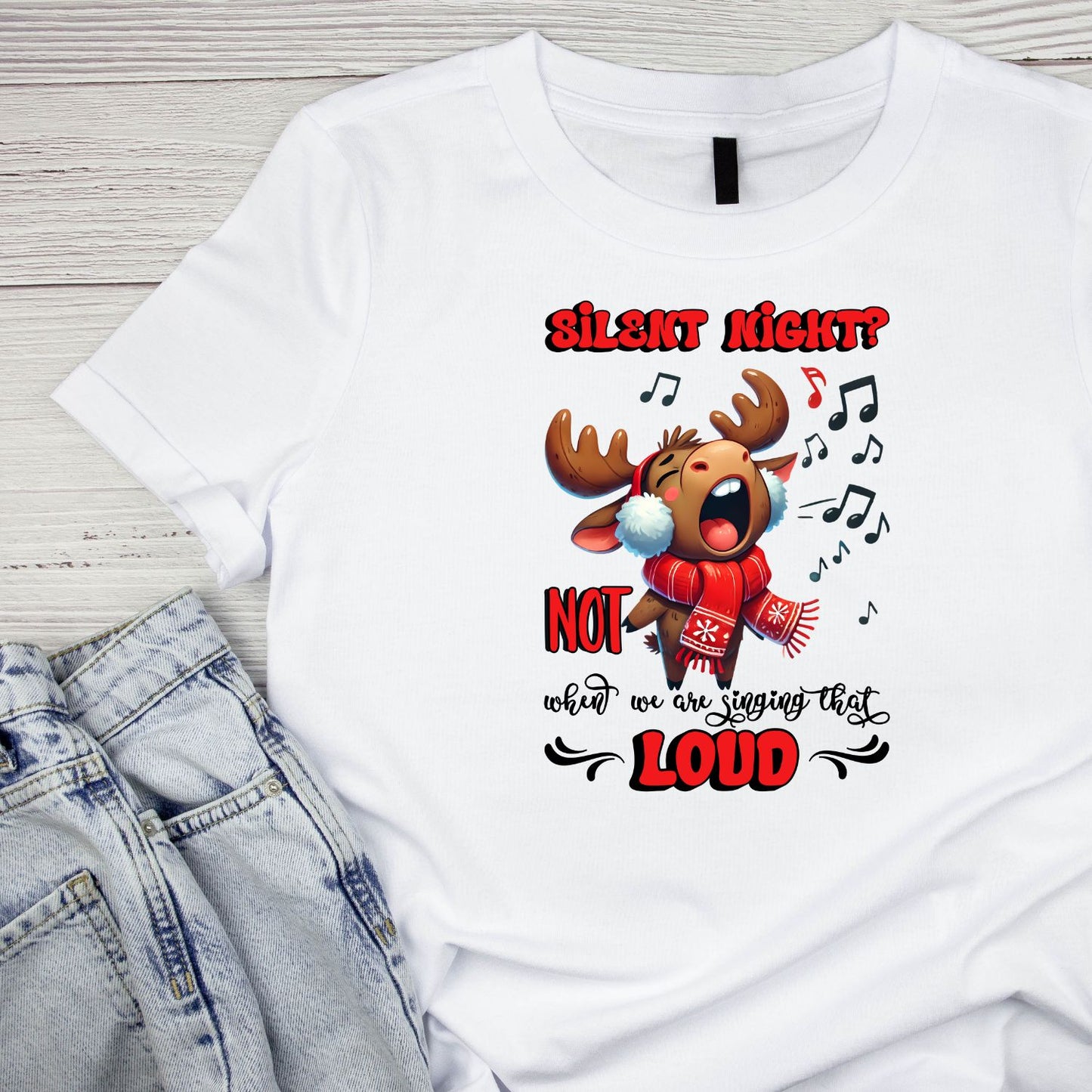 Silent Night Not When We Are Singing This Loud Moose T-Shirt | Xmas Graphic Tee | Cute Funny Holiday Shirt