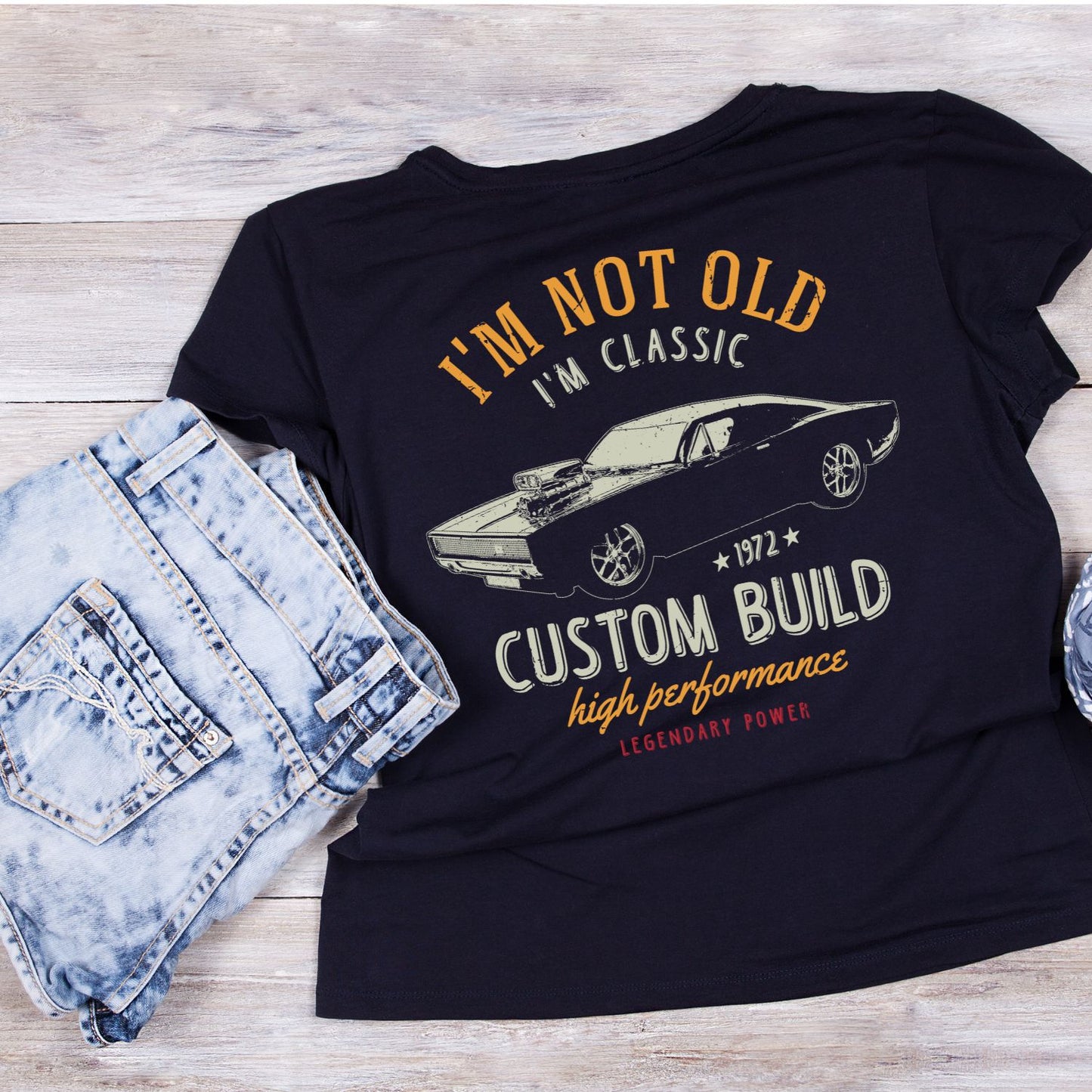 I’m Not old I’m Classic Custom Built High Performance 1972 T-Shirt | Car Graphic Tee | Vintage Shirt