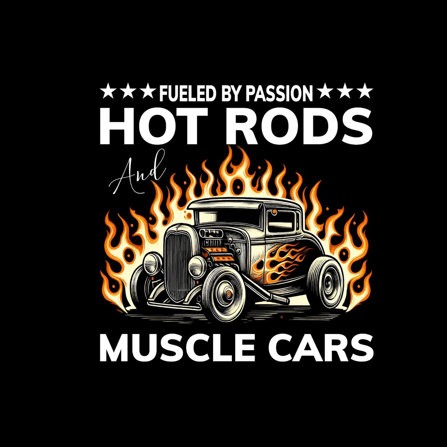 Fueled by Passion Hot Rods Muscle Cars T-Shirt | Car Graphic Tee | Vintage Shirt