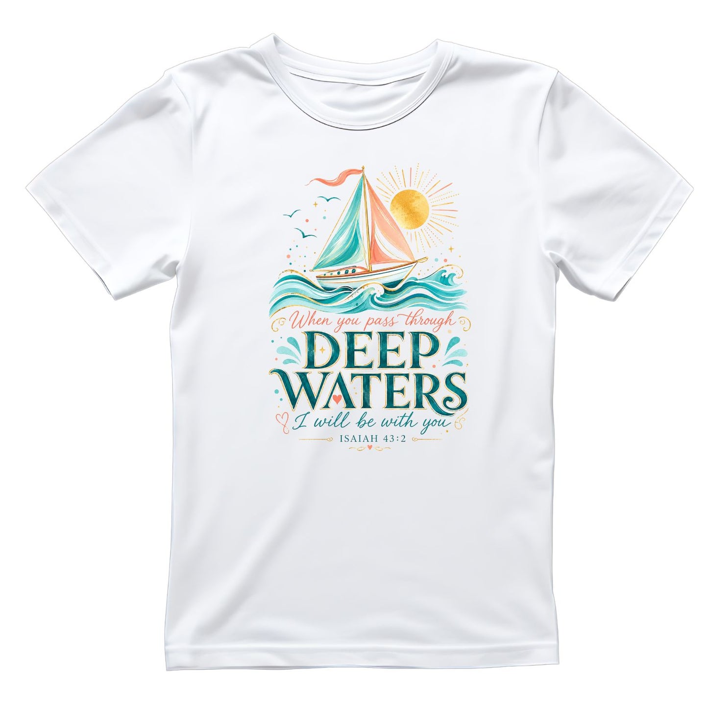 When You Pass Through Deep Waters, I Will Be With You T-Shirt | Religious Graphic Tee | Faith Shirt