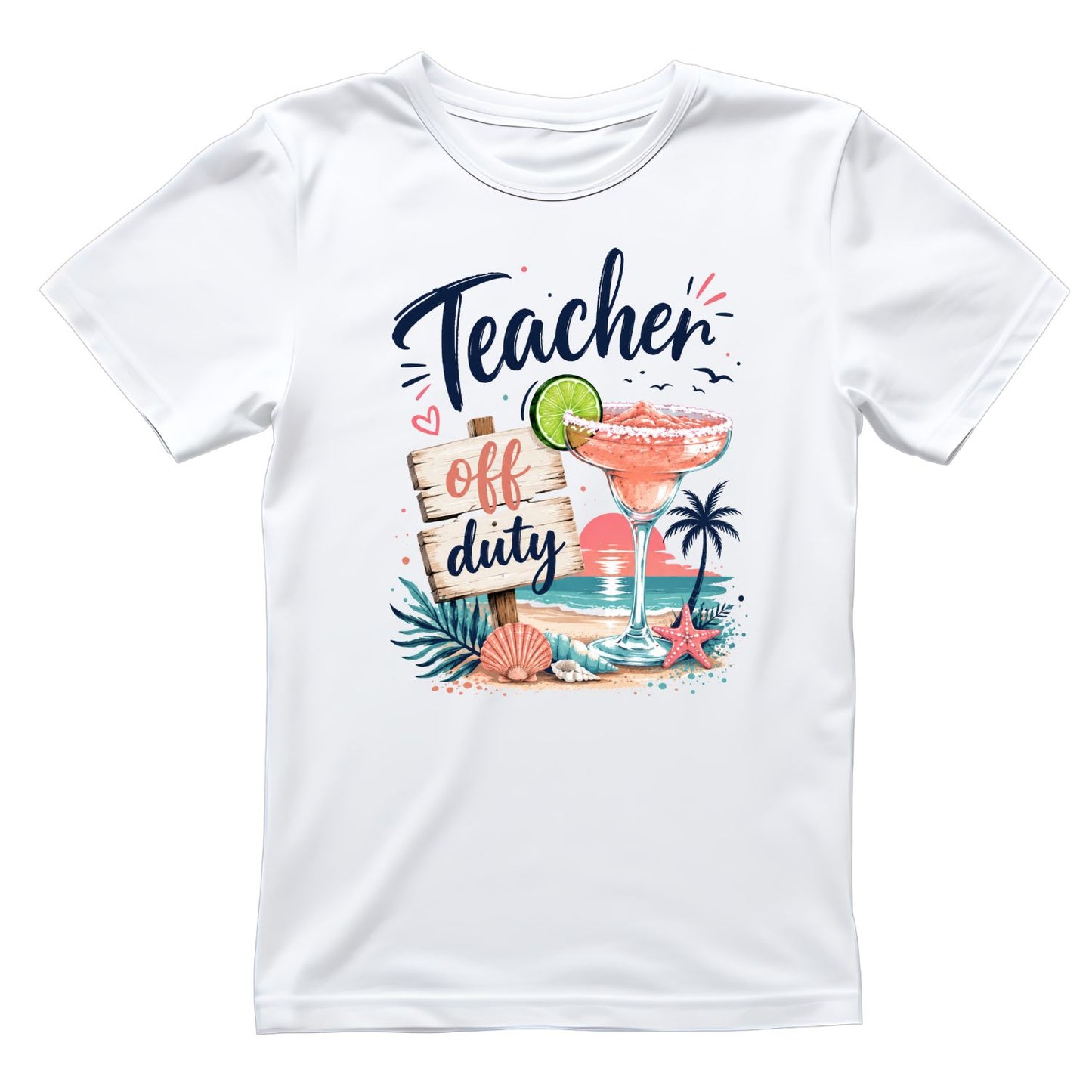 Teacher Off Duty T-Shirt | Summer Graphic Tee | Beach Shirt