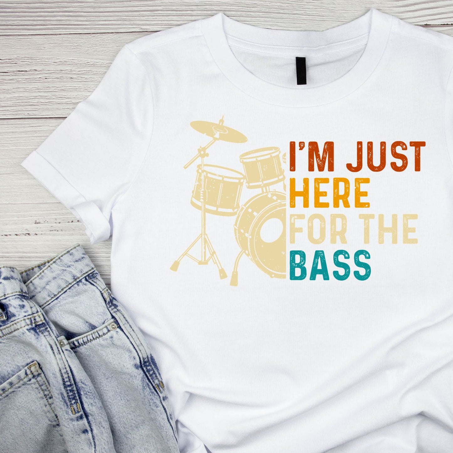 I’m Just Here For The Base Drums T-Shirt| Music | Songs | Band | Graphic Tee