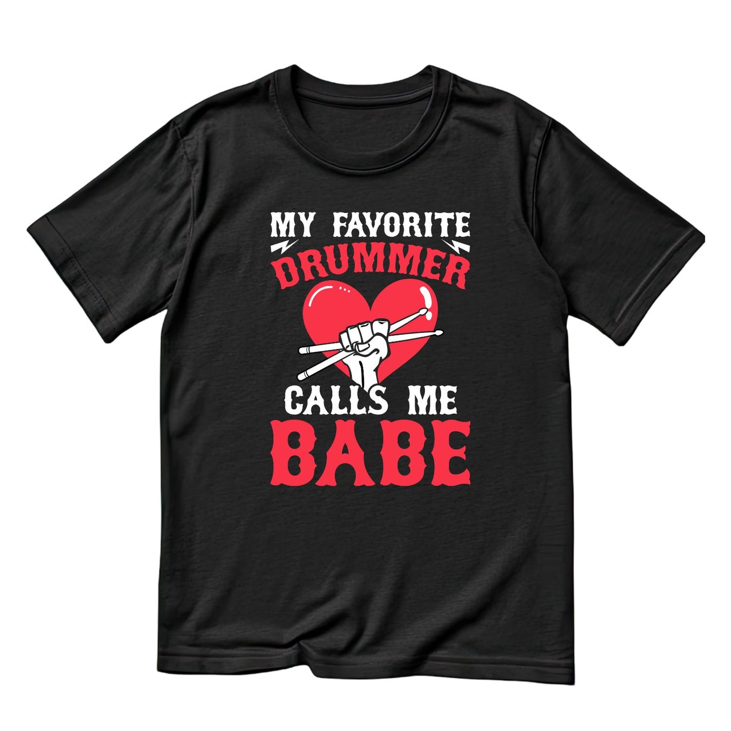 My Favorite Drummer Calls Me Babe T-Shirt | Gift | Drums | Music | Band | Graphic Tee