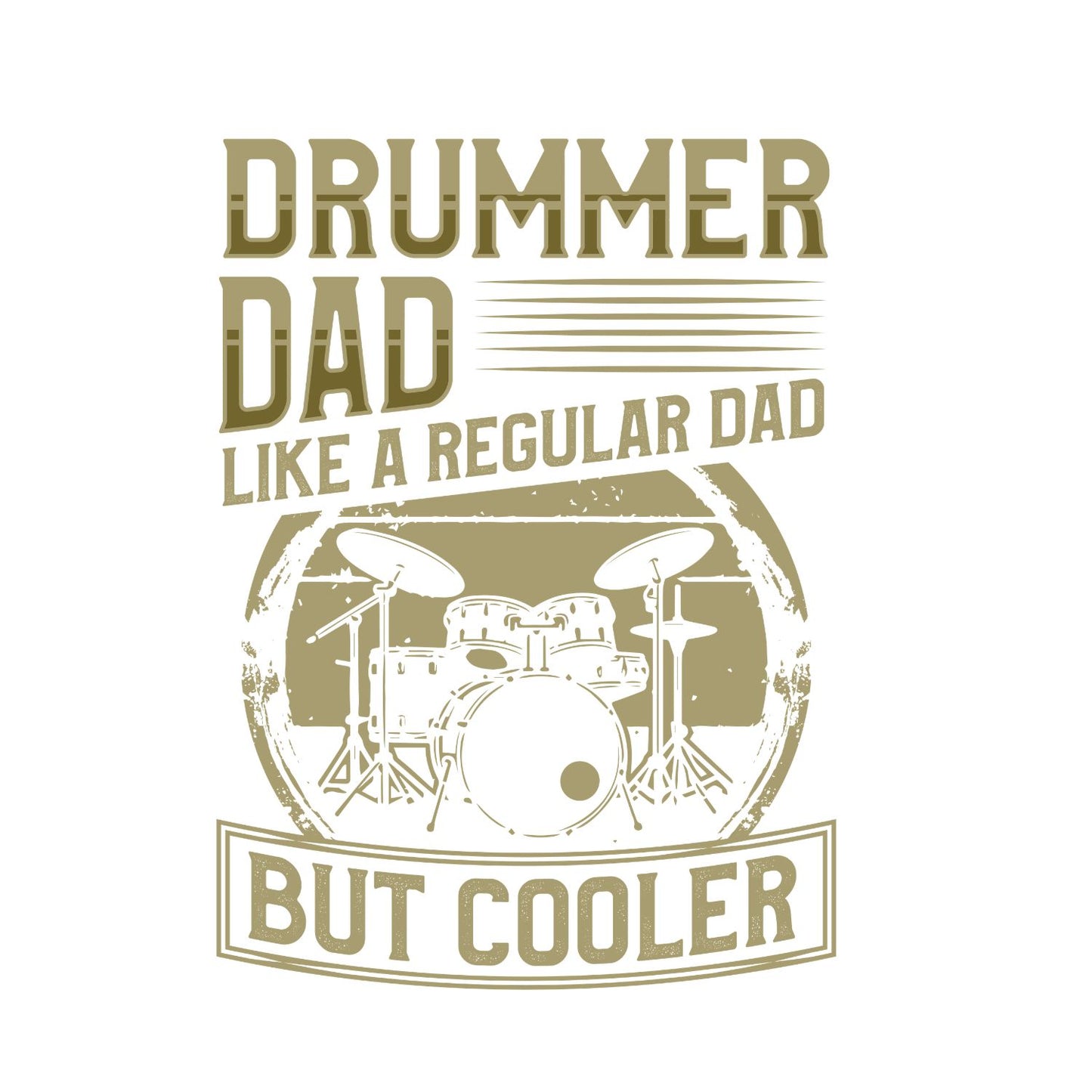 Drummer Dad Like A Regular Dad But Cooler T-Shirt| Music | Songs | Band| Graphic Tee