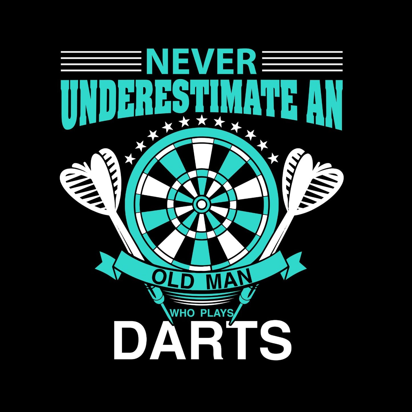 Never Underestimate An Old Man And His Darts l T-Shirt | Darts Graphic Tee | Sports Shirt