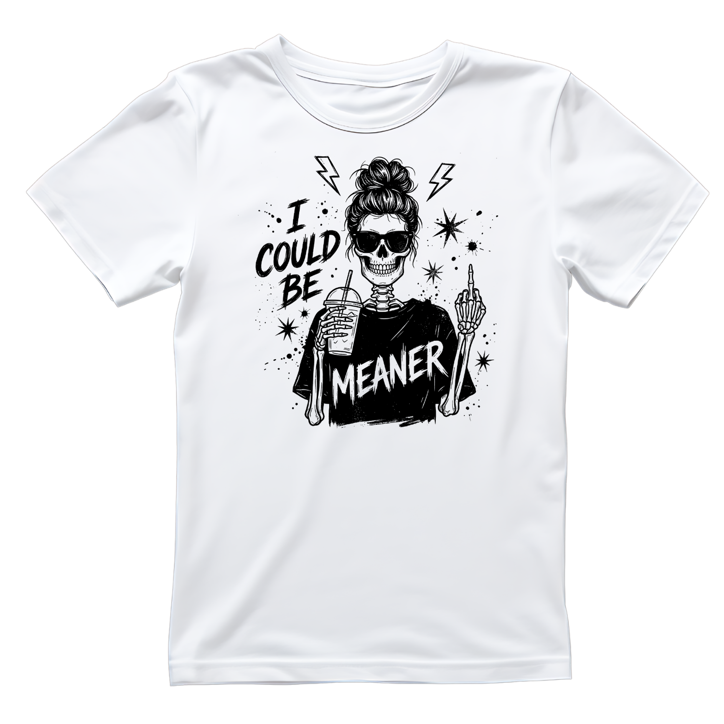 I Could Be Meaner T-shirt | Women’s Sarcastic Tee | Funny Graphic Tee