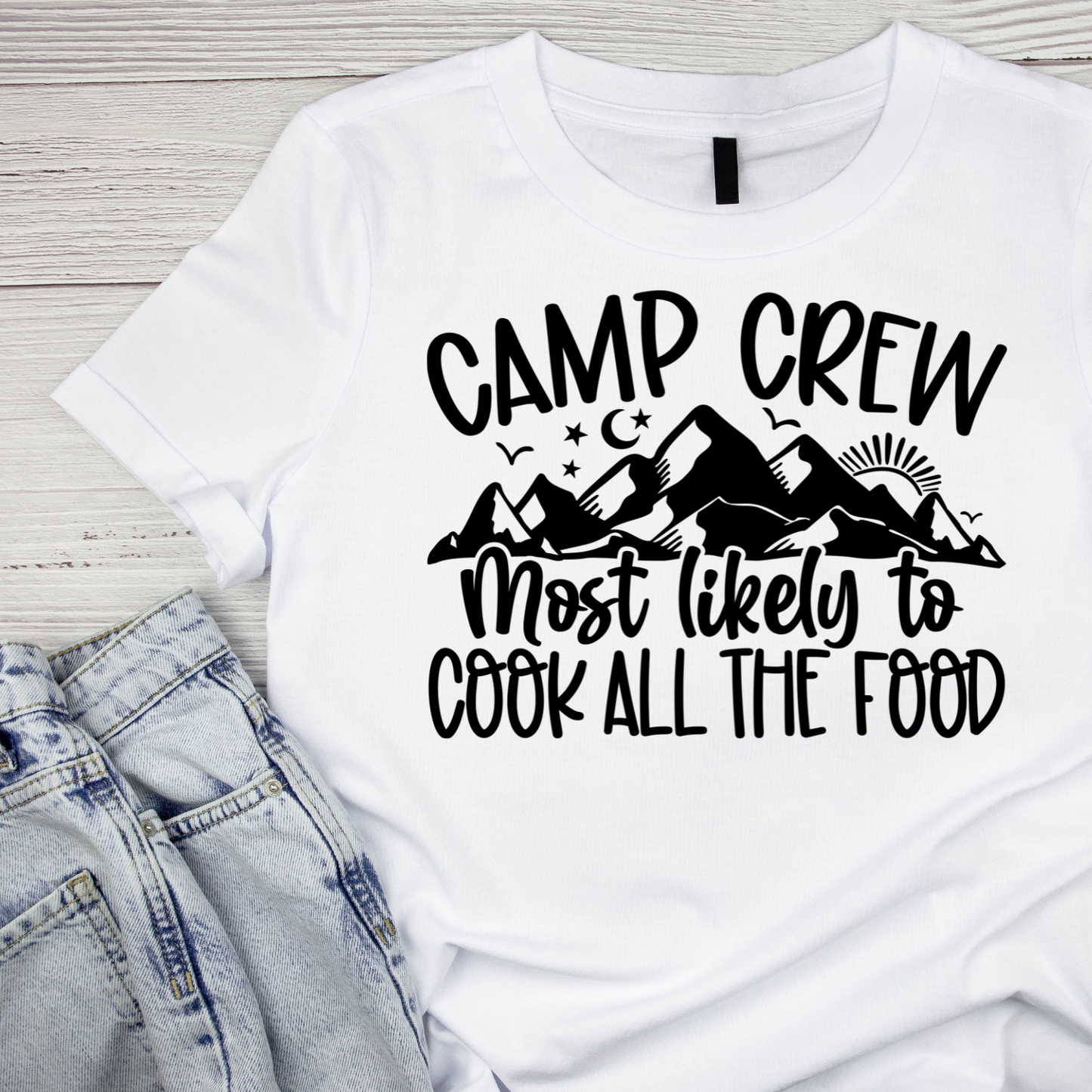Camp Crew Most Likely To Cook All The Food T-Shirt| Funny Campfire | Sarcastic Graphic Tee | Printed Shirt | Camper Life | Nature Lover