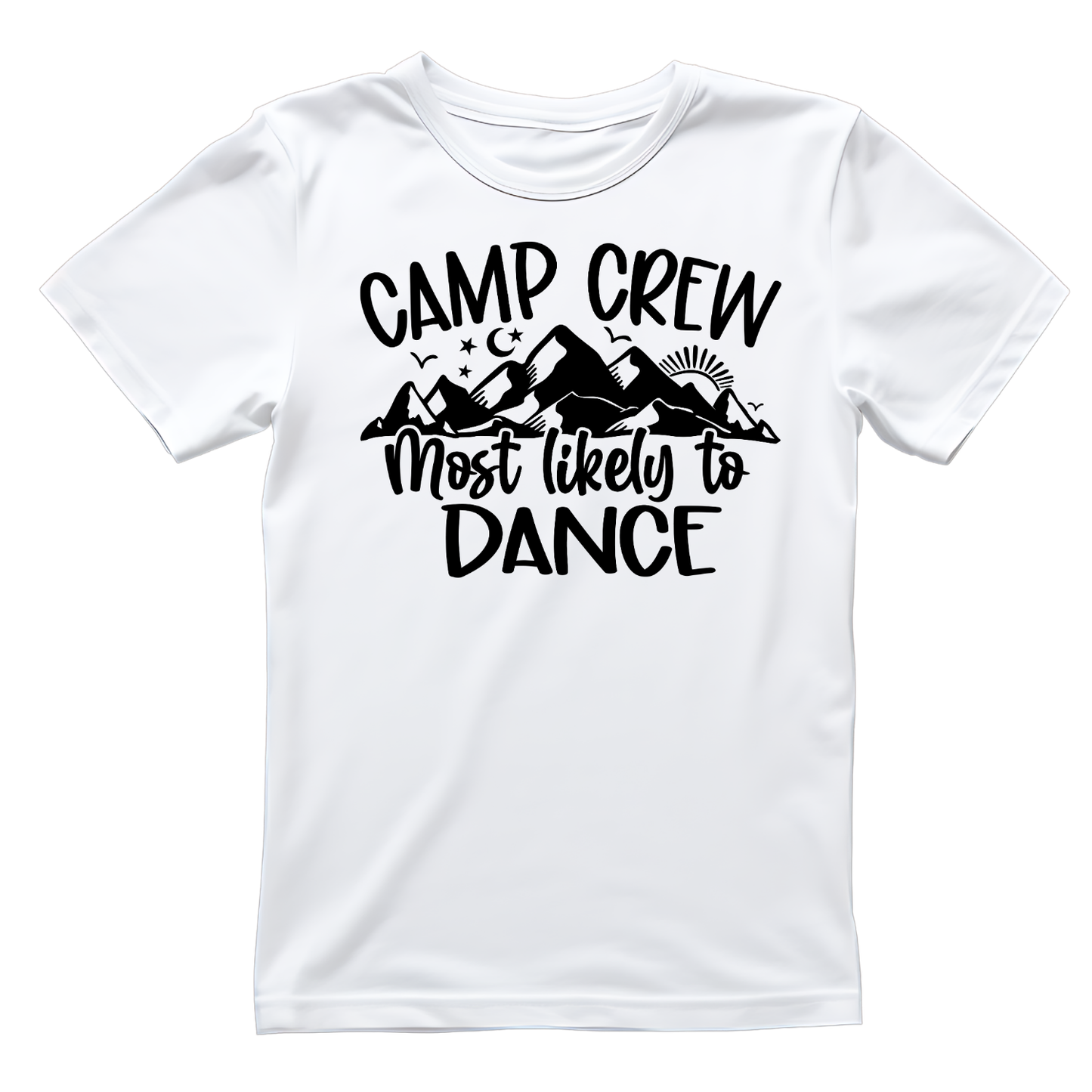 Camp Crew Most Likely To Dance T-Shirt| Funny Campfire | Sarcastic Graphic Tee | Printed Shirt | Camper Life | Nature Lover