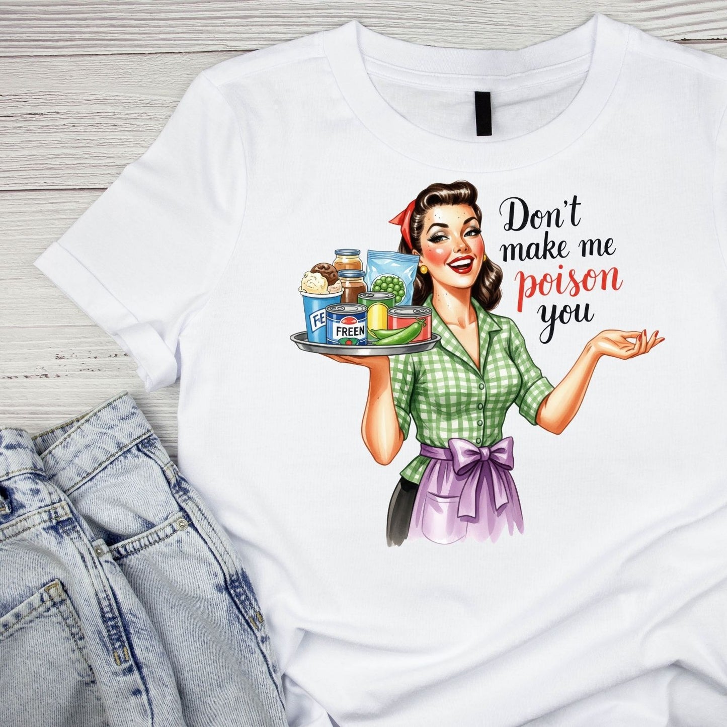 DON’T MAKE ME POISON YOU T-SHIRT
