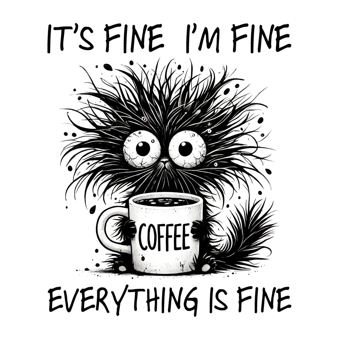 IT’S FINE I’M FINE CAT T-SHIRT