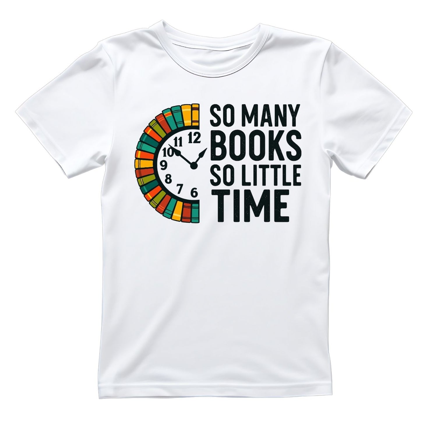 SO MANY BOOKS SO LITTLE TIME T-SHIRT