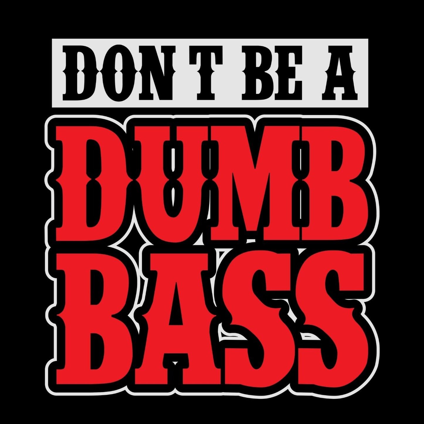 Don’t Be A Dumb Bass T-shirt | Fishing |