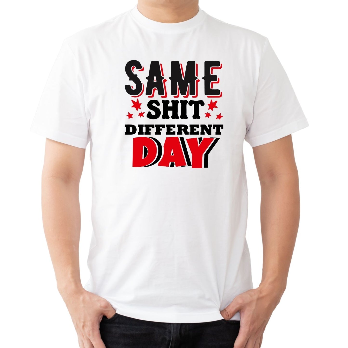 SAME SH**T DIFFERENT DAY T-SHIRT