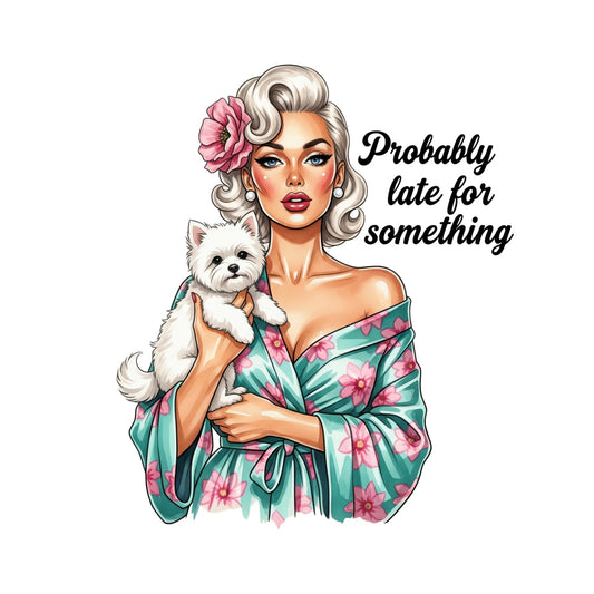 PROBABLY LATE FOR SOMETHING T-SHIRT