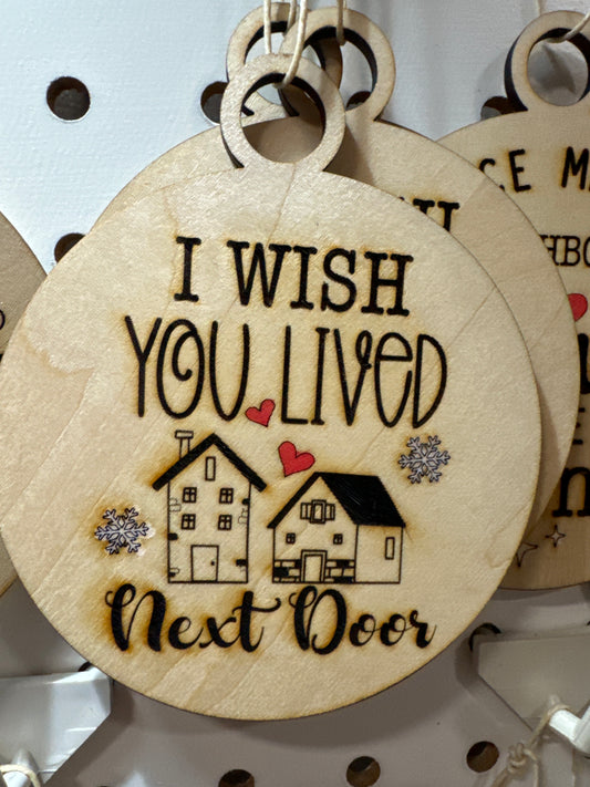 I wish you lived next-door friends ornament